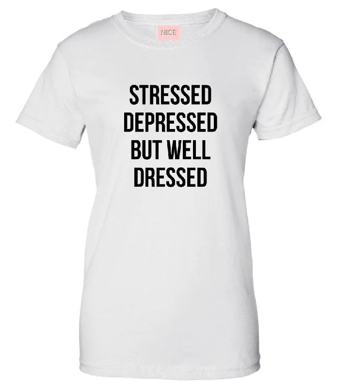 Printed T-ShirtsVery Nice Stressed Depressed But Well Dressed T-Shirt Tee White