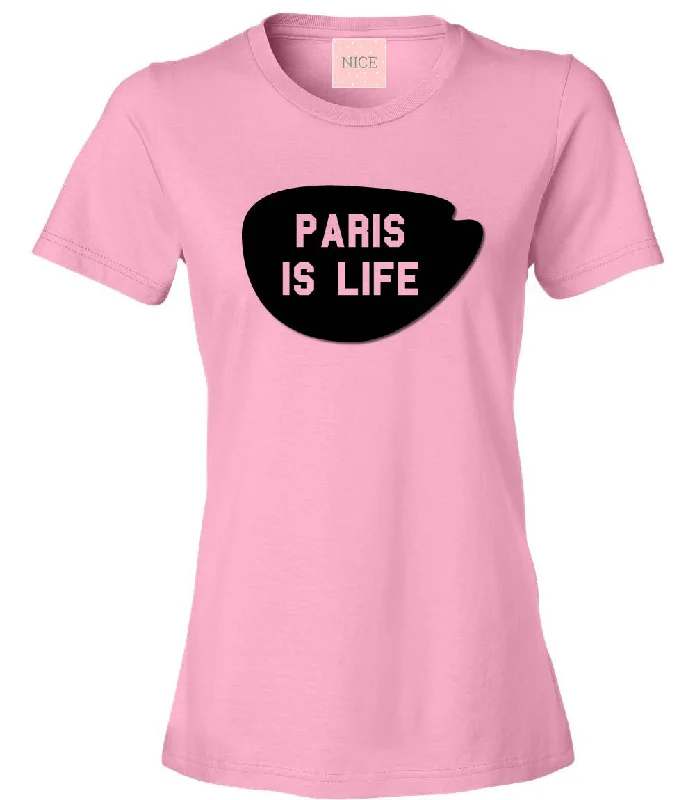 Collaborative T-ShirtsVery Nice Paris Is Life Boyfriend Womens T-Shirt Tee Pink