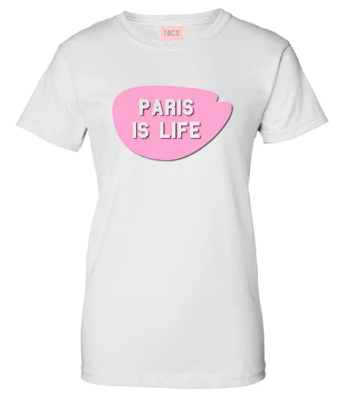 Fitted T-ShirtsVery Nice Paris Is Life Boyfriend Womens T-Shirt Tee White