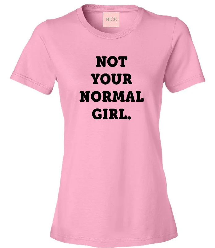 Limited Edition T-ShirtsVery Nice Not Your Normal Girl Womens T-Shirt Tee Pink