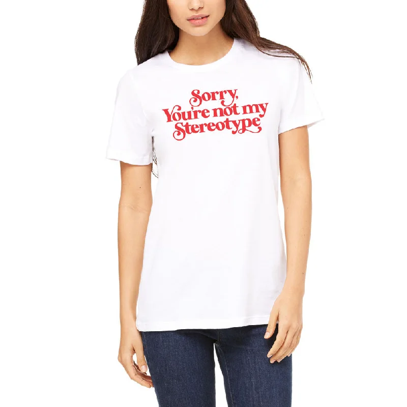 Printed T-ShirtsSorry You're Not My Stereotype Women's Relaxed T-Shirt