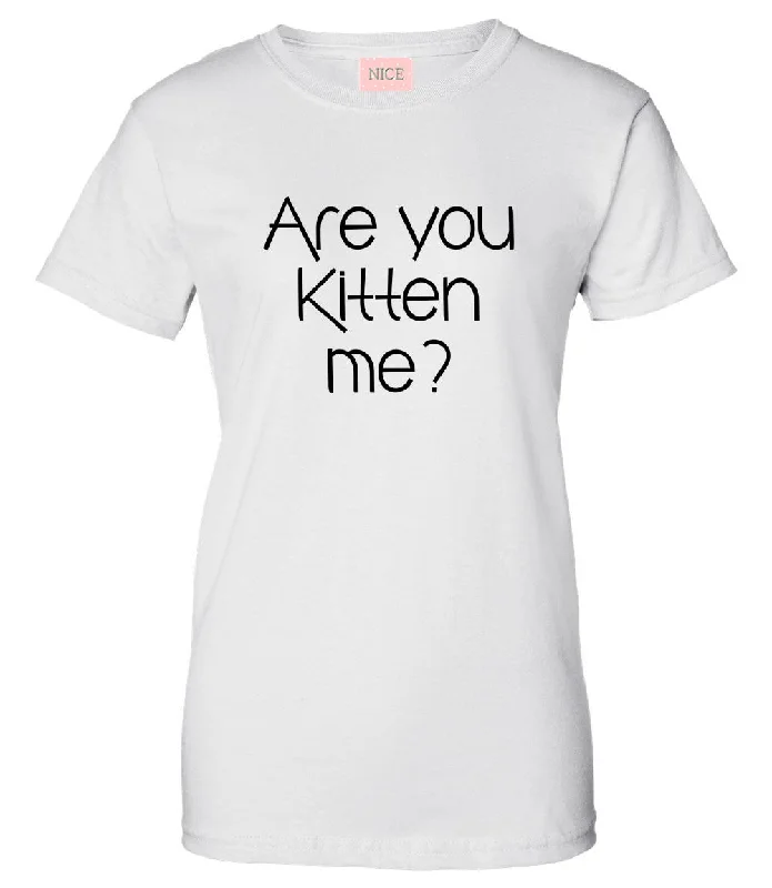 Sheer T-ShirtsVery Nice Are You Kitten Me Boyfriend Womens T-Shirt Tee White