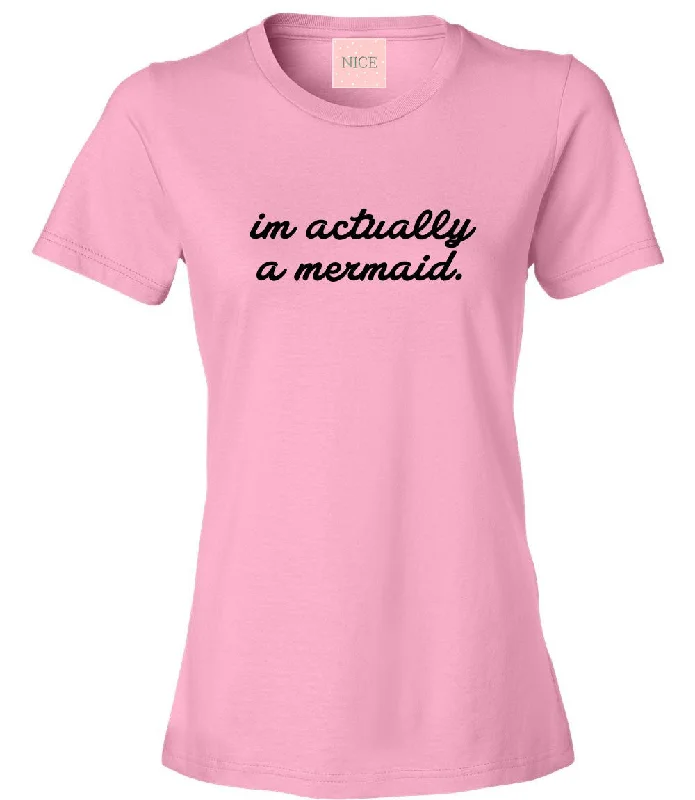 Blended Fabric T-ShirtsI'm Actually A Mermaid T-Shirt