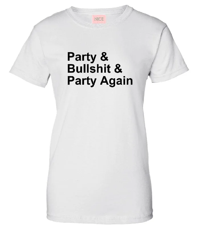 Relaxed Fit T-ShirtsVery Nice Party And Bullshit Womens T-Shirt Tee White