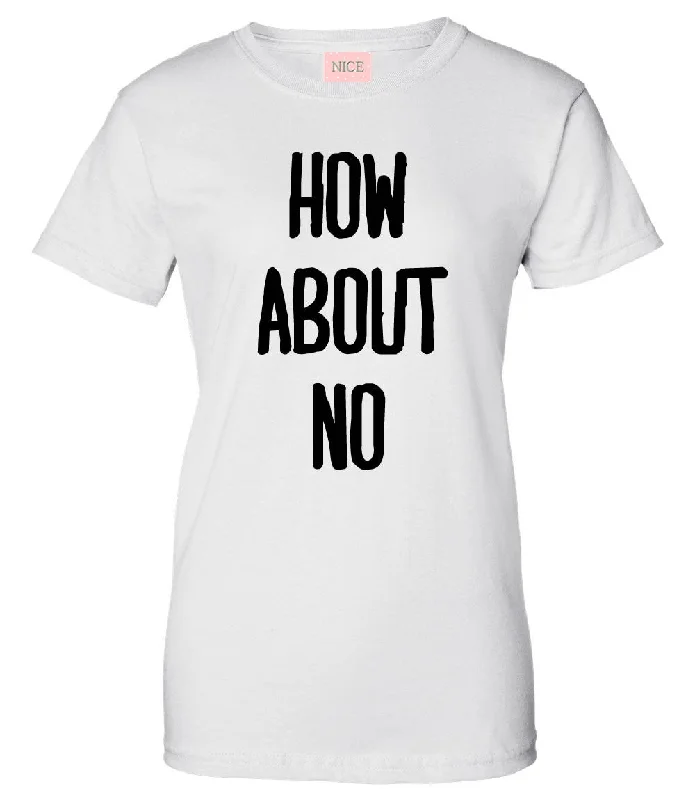 Printed T-ShirtsHow About No T-Shirt