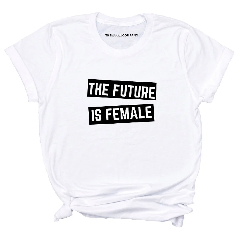 Limited Edition T-ShirtsThe Future Is Female Feminist T-Shirt