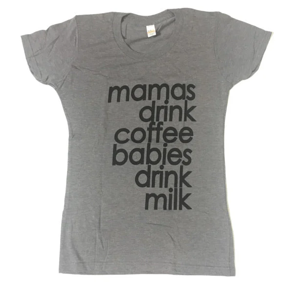 Collaborative T-ShirtsMamas Drink Coffee Babies Drink Milk T-shirt